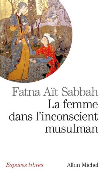 Couverture du livre « Le femme dans l'inconscient musulman » de Fatna Ait Sabbah aux éditions Albin Michel