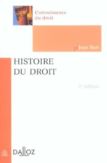 Couverture du livre « Histoire du droit - connaissance du droit » de Jean Bart aux éditions Dalloz