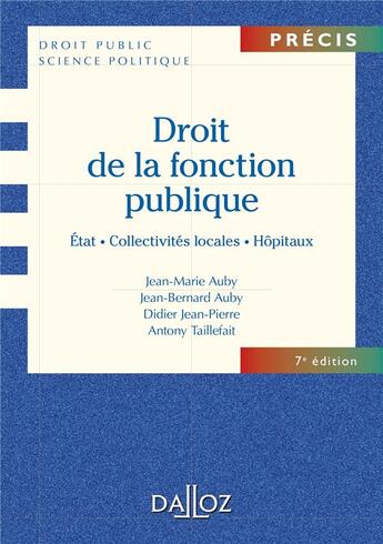 Couverture du livre « Droit de la fonction publique (7e édition) » de Jean-Bernard Auby et Antony Taillefait et Jean-Marie Auby et Jean-Pierre Dider et Jean-Pierre Didier aux éditions Dalloz