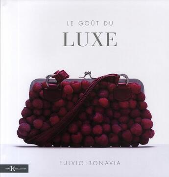 Couverture du livre « Le goût du luxe » de Bonavia Fulvio aux éditions Hors Collection