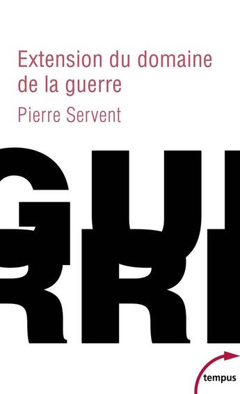 Couverture du livre « Extension du domaine de la guerre » de Pierre Servent aux éditions Tempus/perrin