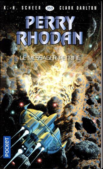 Couverture du livre « Perry Rhodan - cycle 15 ; la hanse cosmique Tome 22 : le messager pétrifié » de Clark Darlton et Karl-Herbert Scheer aux éditions Pocket