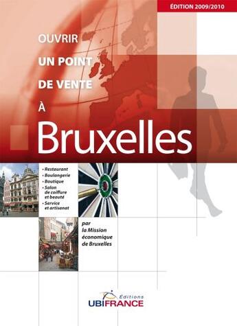 Couverture du livre « Ouvrir un point de vente à Bruxelles (édition 2009/2010) » de Mission Economique De Beyrouth aux éditions Ubifrance