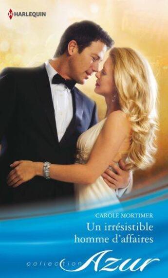 Couverture du livre « Un irrésistible homme d'affaires » de Carole Mortimer aux éditions Harlequin