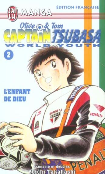 Couverture du livre « Olive et Tom ; Captain Tsubasa - world youth T.2 ; l'enfant de dieu » de Yoichi Takahashi aux éditions J'ai Lu