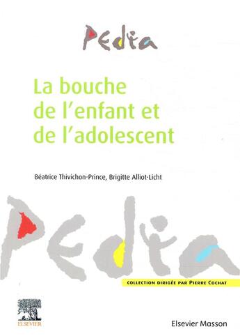 Couverture du livre « La bouche de l'enfant et de l'adolescent » de Beatrice Thivichon-Prince et Brigitte Alliot-Licht aux éditions Elsevier-masson