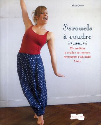 Couverture du livre « Sarouels à coudre » de Alice Quero aux éditions Dessain Et Tolra