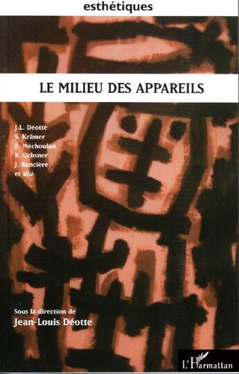 Couverture du livre « Le milieu des appareils » de Jean-Louis Deotte aux éditions L'harmattan