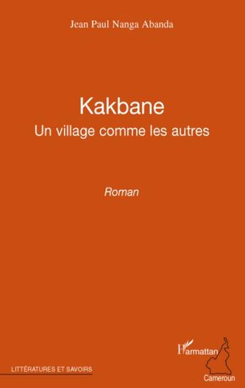 Couverture du livre « Kakbane ; un village comme les autres » de Jean Paul Nanga Abanda aux éditions L'harmattan