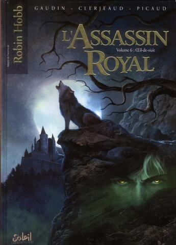 Couverture du livre « L'assassin royal Tome 6 : Oeil-de-nuit » de Jean-Luc Clerjeaud et Christophe Picaud et Jean-Charles Gaudin aux éditions Soleil