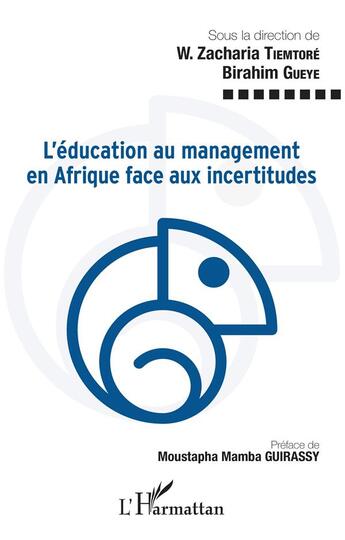 Couverture du livre « L'éducation au management en Afrique face aux incertitudes » de W. Zacharia Tiemtore et Birahim Gueye aux éditions L'harmattan