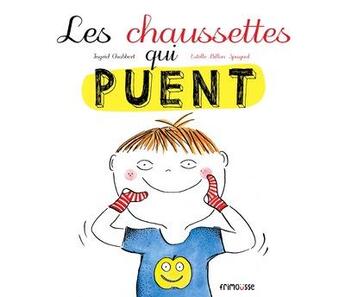 Couverture du livre « Les chaussettes qui puent » de Ingrid Chabbert et Estelle Billon-Spagnol aux éditions Frimousse