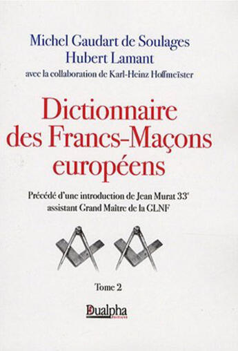 Couverture du livre « Dictionnaire des francs-macons europeens tii » de De Soulages / Lamant aux éditions Dualpha