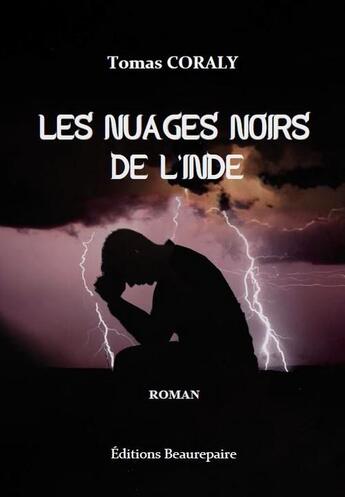 Couverture du livre « Les nuages noirs de l'Inde » de Tomas Coraly aux éditions Beaurepaire