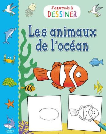 Couverture du livre « Les animaux de l'ocean (coll. j'apprends a dessiner) » de  aux éditions Kimane