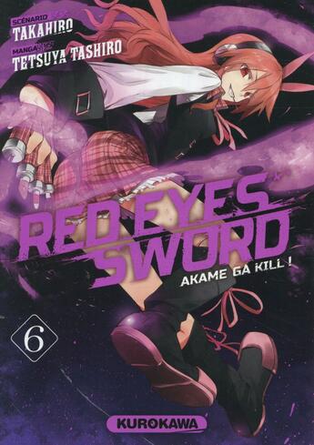 Couverture du livre « Red eyes sword - Akame ga Kill Tome 6 » de Tetsuya Tashiro et Takahiro aux éditions Kurokawa