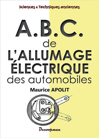 Couverture du livre « Abc de l'allumage electrique des automobiles » de Apolit Maurice aux éditions Decoopman