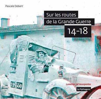 Couverture du livre « Sur les routes de la grande guerre 14-18 » de Pascale Debert aux éditions Le Pythagore