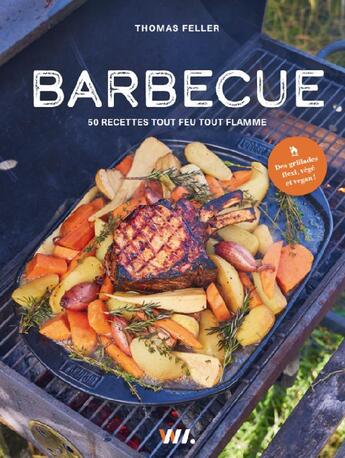 Couverture du livre « Barbecue : 50 recettes tout feu tout flamme » de Thomas Feller aux éditions Webedia Books