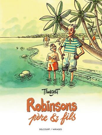 Couverture du livre « Robinsons, père & fils » de Didier Tronchet aux éditions Delcourt