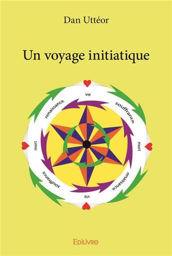 Couverture du livre « Un voyage initiatique » de Utteor Dan aux éditions Edilivre