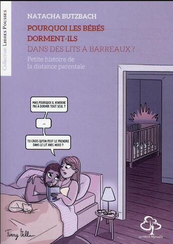 Couverture du livre « Pourquoi les bébés dorment-ils dans des lits à barreaux ? petite histoire de la distance parentale » de Natacha Butzbach aux éditions Hetre Myriadis