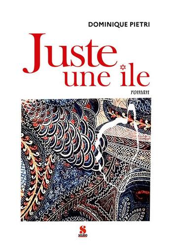 Couverture du livre « Juste une île » de Pietri Dominique aux éditions Scudo