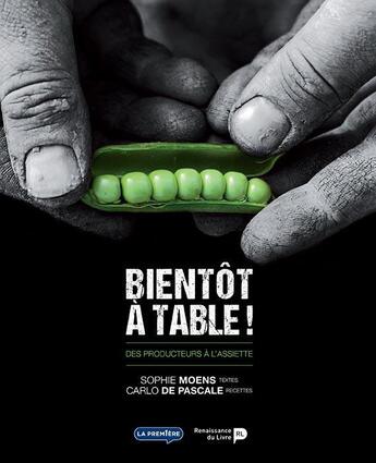 Couverture du livre « Bientôt à table ! » de Sophie Moens aux éditions Renaissance Du Livre