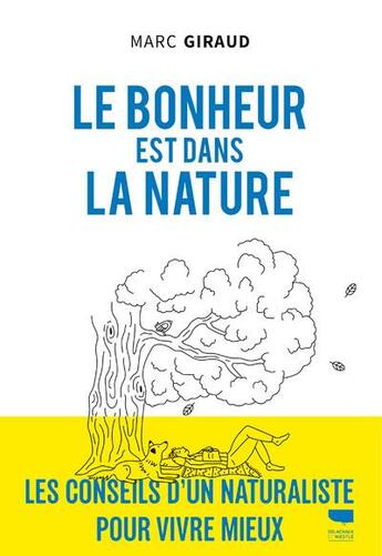 Couverture du livre « Le bonheur est dans la nature » de Marc Giraud aux éditions Delachaux & Niestle