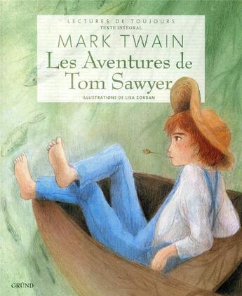 Couverture du livre « Tom Sawyer » de Mark Twain et Lisa Zordan aux éditions Grund