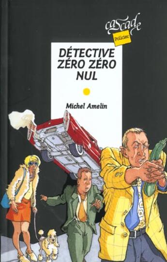 Couverture du livre « Detective zéro zéro nul » de Michel Amelin aux éditions Rageot
