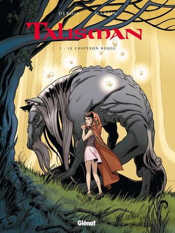 Couverture du livre « Talisman Tome 3 ; le chaperon rouge » de Montse Martin et Francois Debois aux éditions Glenat