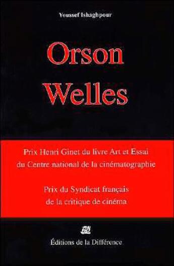 Couverture du livre « Orson Welles Cinéaste ; une caméra visible » de Youssef Ishaghpour aux éditions La Difference