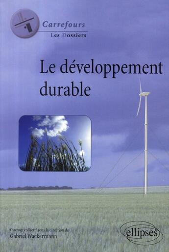 Couverture du livre « Le développement durable » de Wackermann aux éditions Ellipses