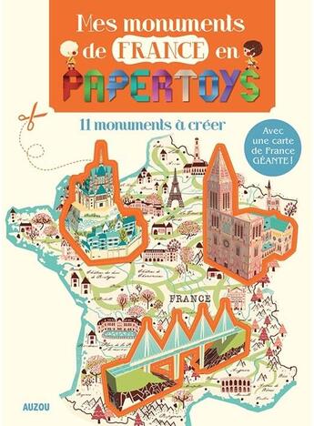 Couverture du livre « Papertoys géants : mes monuments de France en papertoys ; 11 monuments à créer » de Rozenn Bothuon et Benedicte Le Loarer et Jonas Le Saint aux éditions Auzou