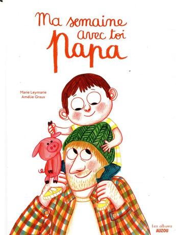 Couverture du livre « Ma semaine avec toi » de Amelie Graux et Marie Leymarie aux éditions Auzou