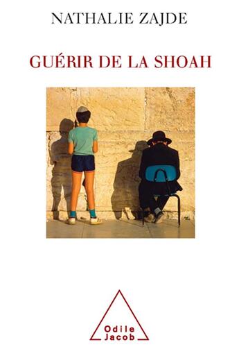 Couverture du livre « Guérir de la Shoah » de Nathalie Zajde aux éditions Odile Jacob