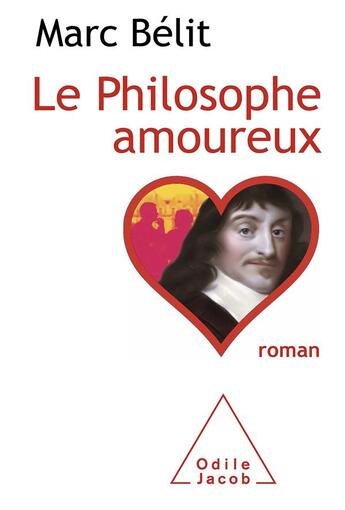 Couverture du livre « Le philosophe amoureux » de Marc Belit aux éditions Odile Jacob