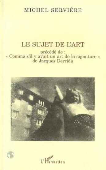 Couverture du livre « Le sujet de l'art - precede de 