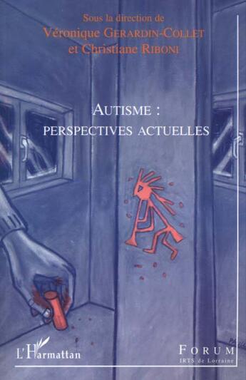 Couverture du livre « AUTISME : PERSPECTIVES ACTUELLES » de Véronique Gerardin-Collet aux éditions L'harmattan