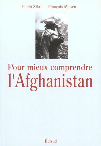 Couverture du livre « Pour Mieux Comprendre L'Afghanistan » de Habib Zikria aux éditions Edisud