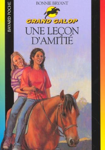 Couverture du livre « Grand galop t.629 ; une leçon d'amitié » de Bryant B aux éditions Bayard Jeunesse