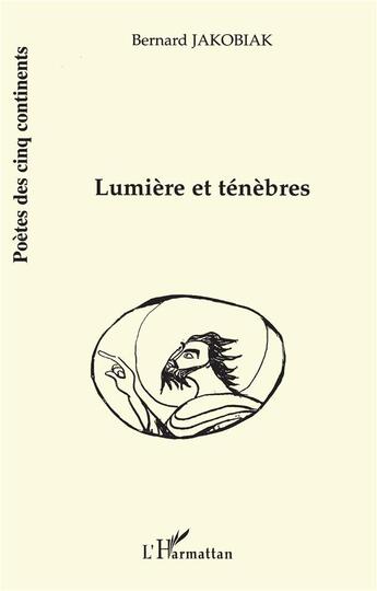 Couverture du livre « Lumiere et tenebres » de Bernard Jakobiak aux éditions L'harmattan