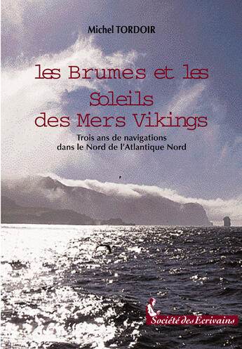 Couverture du livre « Les brumes et les soleils des mers vikings » de Michel Tordoir aux éditions Societe Des Ecrivains