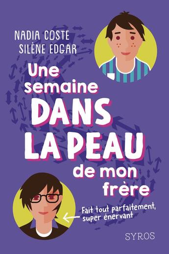 Couverture du livre « Une semaine dans la peau de mon frère » de Nadia Coste et Silène Edgar aux éditions Syros