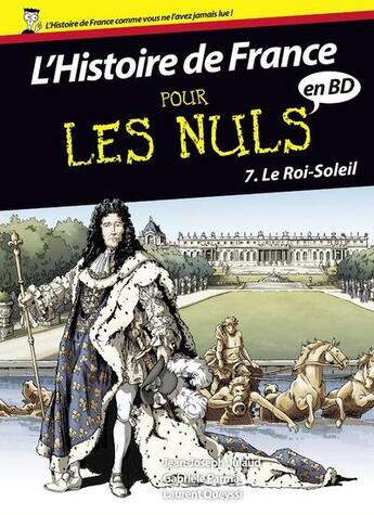 Couverture du livre « L'histoire de France en BD pour les nuls t.7 ; le Roi Soleil » de Jean-Joseph Julaud et Laurent Queyssi et Gabriele Parma aux éditions First