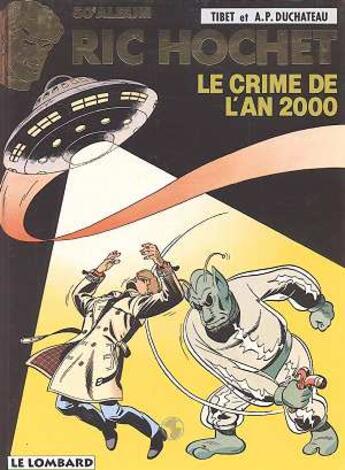 Couverture du livre « Ric Hochet T.50 ; le crime de l'an 2000 » de Tibet et Andre-Paul Duchateau aux éditions Lombard