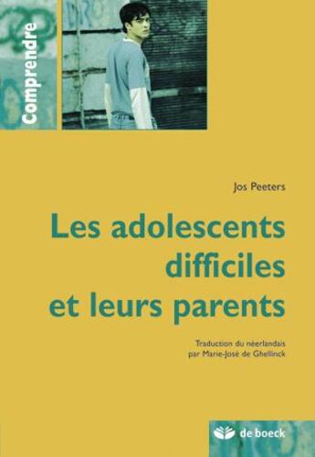 Couverture du livre « Les adolescents difficiels et leurs parents » de Jos Peeters aux éditions De Boeck Superieur