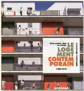 Couverture du livre « Logement contemporain ; entre confort, désir et normes (1995-2010) » de Philippe Simon et Monique Eleb aux éditions Mardaga Pierre