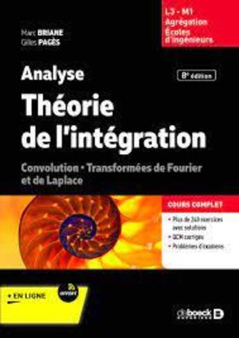 Couverture du livre « Analyse théorie de l'intégration : convolution, transformées de Fourier et de Laplace » de Gilles Pages et Marc Briane aux éditions De Boeck Superieur